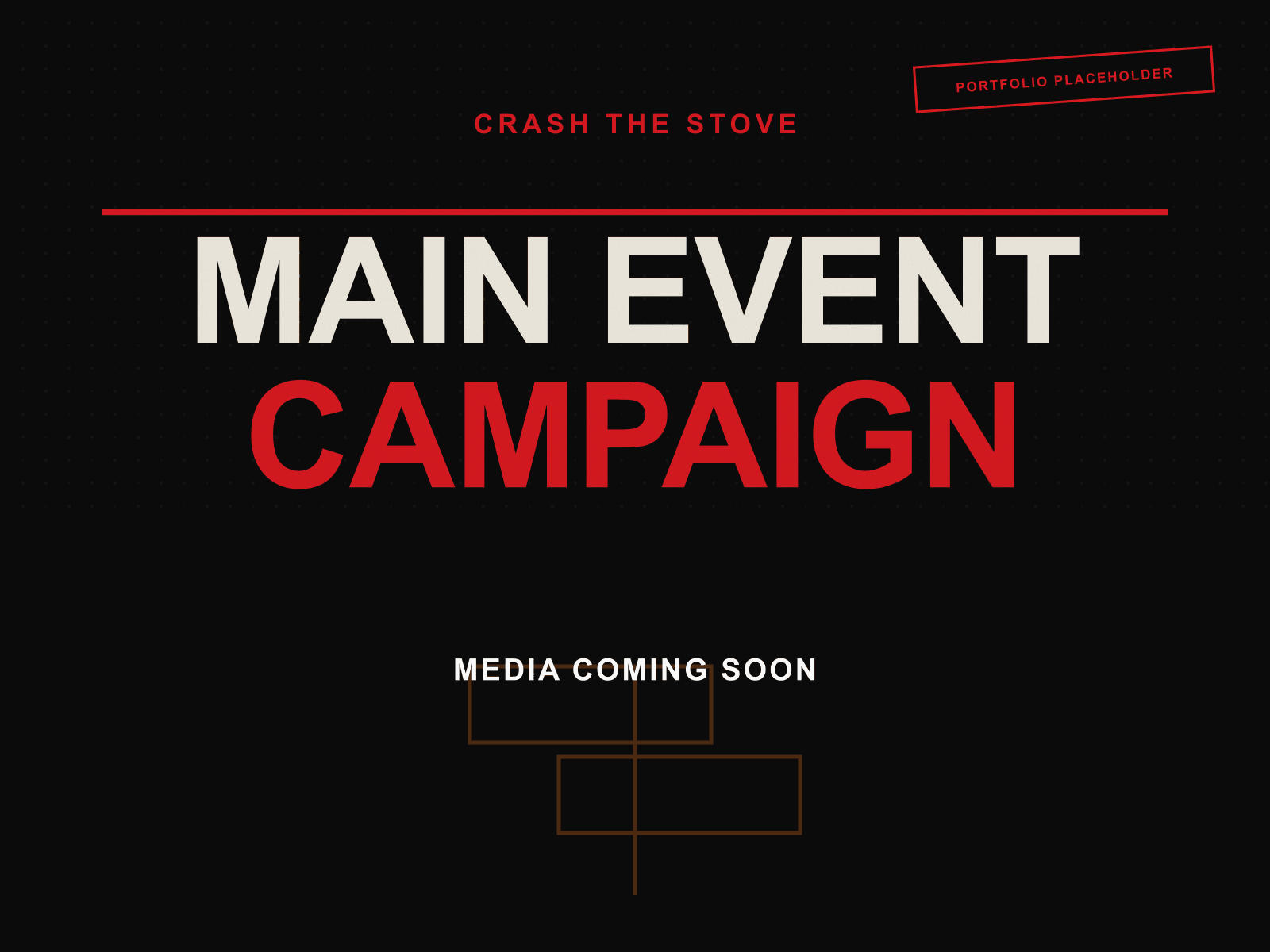 Crash the Stove branded portfolio placeholder marking the spot for main event campaign artwork, not yet published.