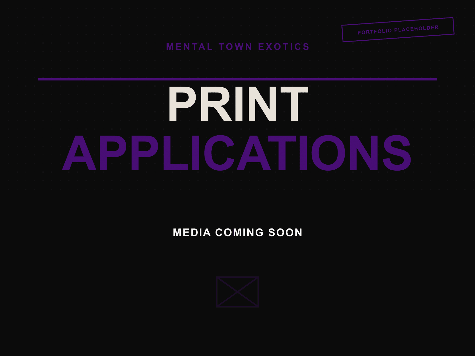 Mental Town Exotics branded portfolio placeholder marking the spot for real print application examples, not yet published.