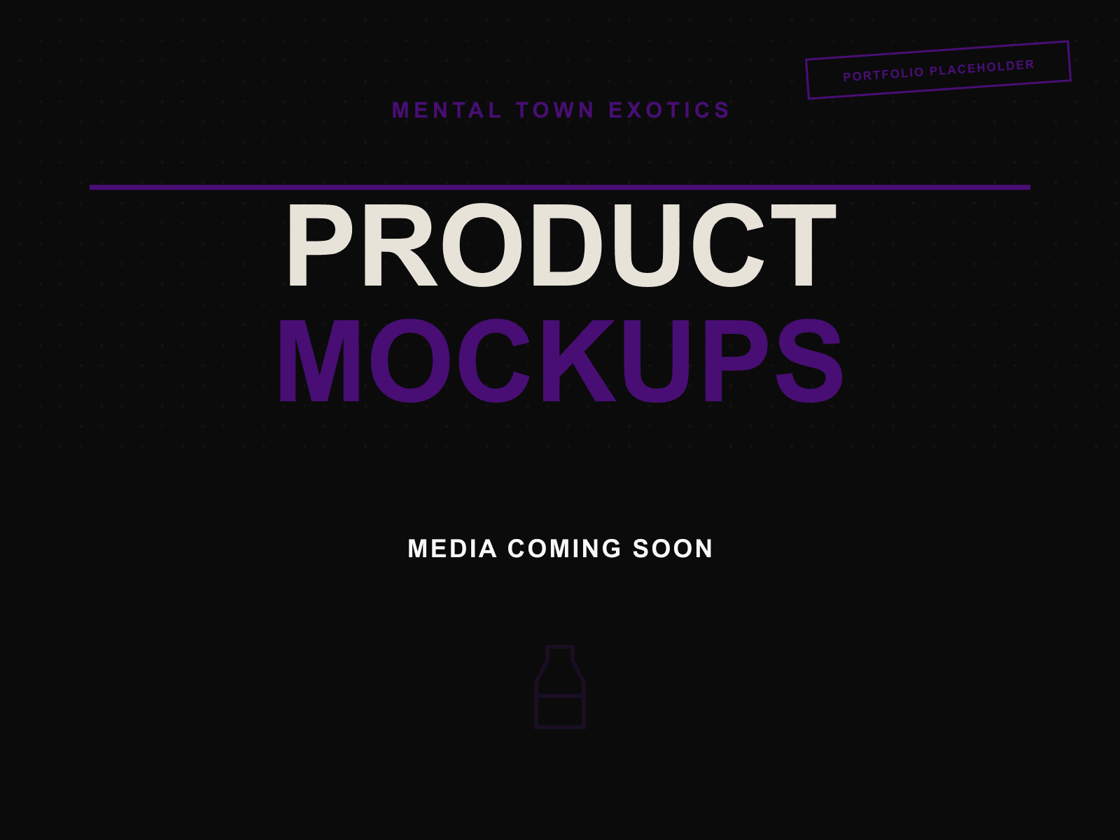 Mental Town Exotics branded portfolio placeholder marking the spot for real product mockups and photos, not yet published.